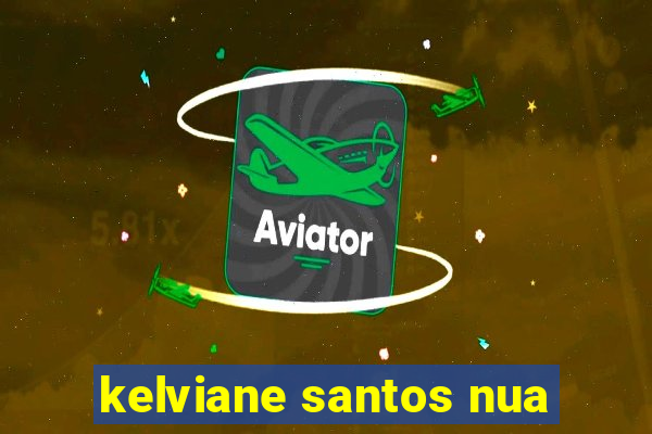 kelviane santos nua